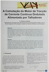 A comutação do motor de tracção de corrente contínua ondulada alimentado por talhadores_C. Pereira Cabrita_Electricidade_Nº386_Março_2001_61-68.pdf