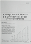 A energia eléctrica no Brasil e o aproveitamento do seu potencial hidráulico (conclusão)_Mário P. B. Leal_Electricidade_Nº084_out_1972_461-476.pdf